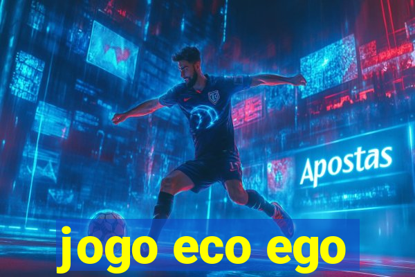 jogo eco ego